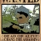 Wanted!! Dead or Alive!