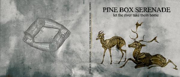 Let The River Take Them Home -Pinebox Serenade - 